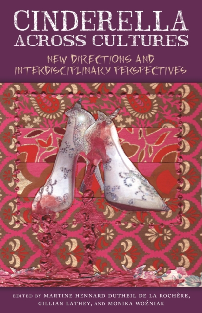 Cinderella across Cultures : New Directions and Interdisciplinary Perspectives, EPUB eBook