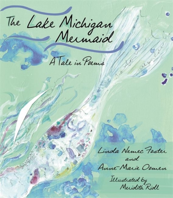 The Lake Michigan Mermaid : A Tale in Poems, Hardback Book