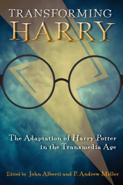 Transforming Harry : The Adaptation of Harry Potter in the Transmedia Age, Paperback / softback Book