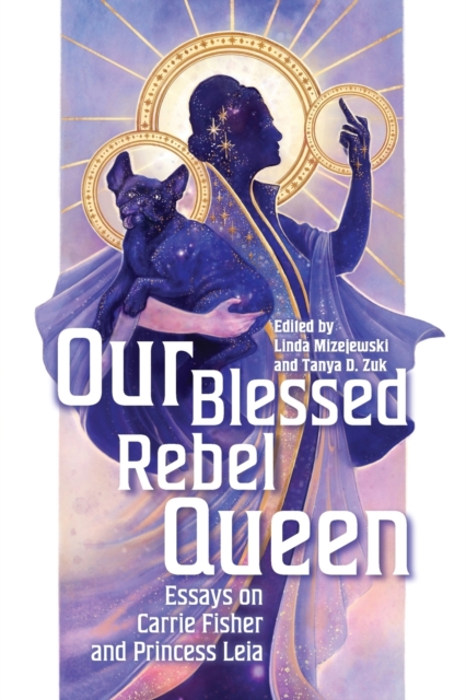 Our Blessed Rebel Queen : Essays on Carrie Fisher and Princess Leia, Paperback / softback Book