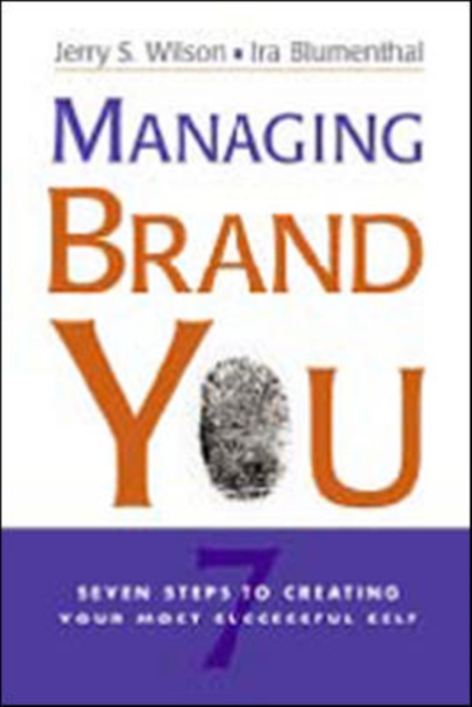 Managing Brand You : 7 Steps to Creating Your Most Successful Self, Hardback Book