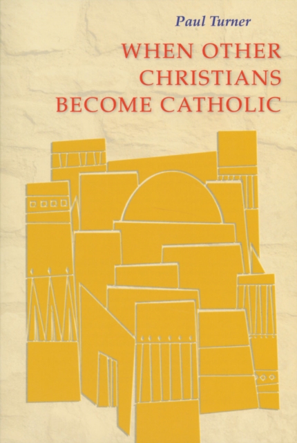 When Other Christians Become Catholic, EPUB eBook