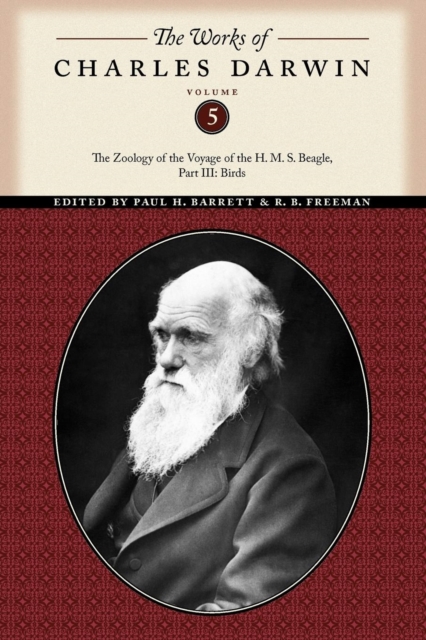 The Works of Charles Darwin, Volume 5 : The Zoology of the Voyage of the H. M. S. Beagle, Part III: Birds, Paperback / softback Book