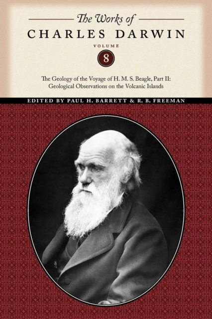 The Works of Charles Darwin, Volume 8 : The Geology of the Voyage of the H. M. S. Beagle, Part II: Geological Observations on the Volcanic Islands, Paperback / softback Book
