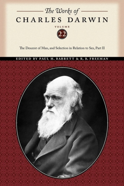 The Works of Charles Darwin, Volume 22 : The Descent of Man, and Selection in Relation to Sex (Part Two), Paperback / softback Book