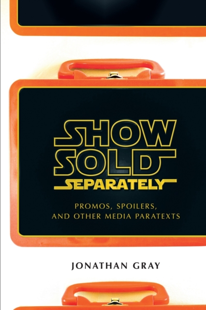 Show Sold Separately : Promos, Spoilers, and Other Media Paratexts, EPUB eBook