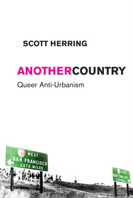 Another Country : Queer Anti-Urbanism, Paperback / softback Book