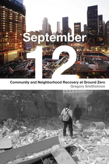 September 12 : Community and Neighborhood Recovery at Ground Zero, Paperback / softback Book