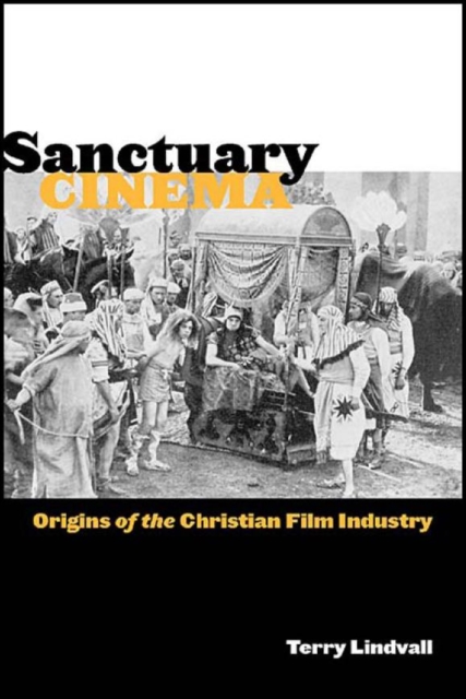 Sanctuary Cinema : Origins of the Christian Film Industry, Paperback / softback Book