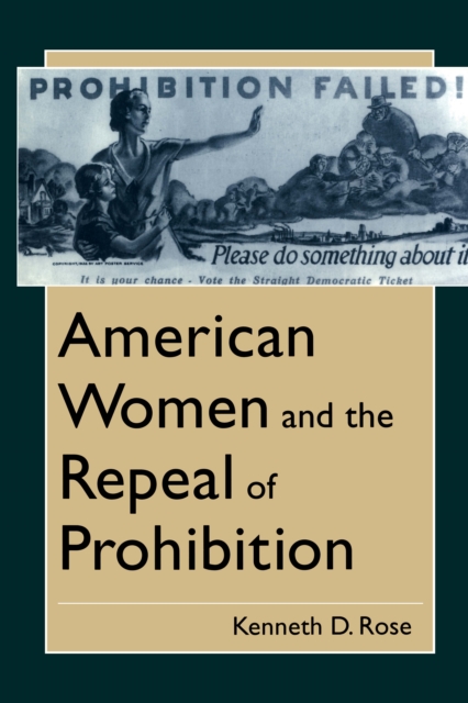 American Women and the Repeal of Prohibition, Hardback Book