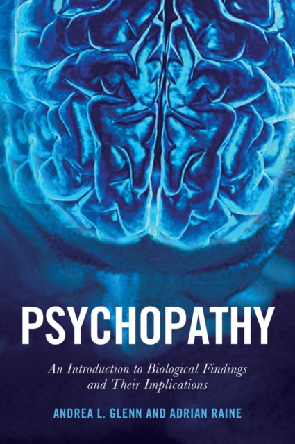 Psychopathy : An Introduction to Biological Findings and Their Implications, Hardback Book