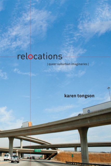 Relocations : Queer Suburban Imaginaries, Paperback / softback Book