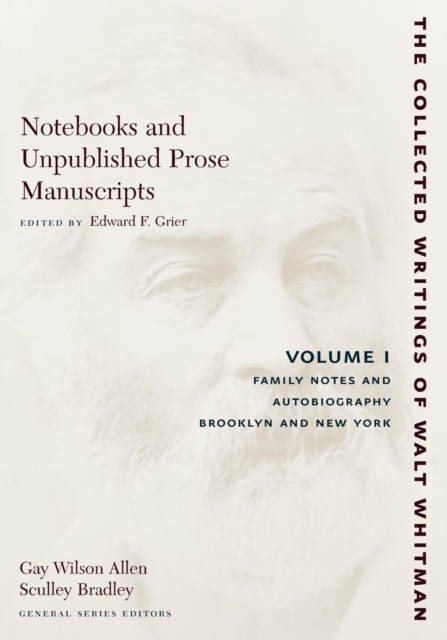 Notebooks and Unpublished Prose Manuscripts: Volume I : Family Notes and Autobiography, Brooklyn and New York, Paperback / softback Book