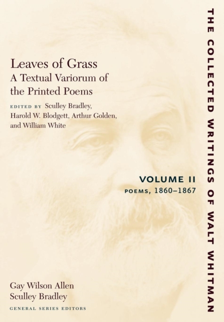 Leaves of Grass, A Textual Variorum of the Printed Poems: Volume II: Poems : 1860-1867, Paperback / softback Book