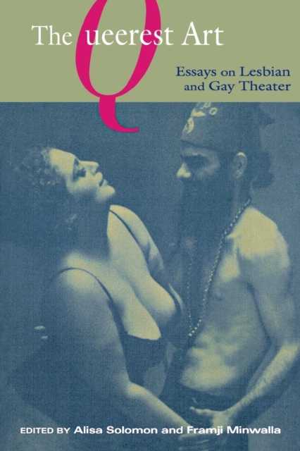 The Queerest Art : Essays on Lesbian and Gay Theater, Hardback Book