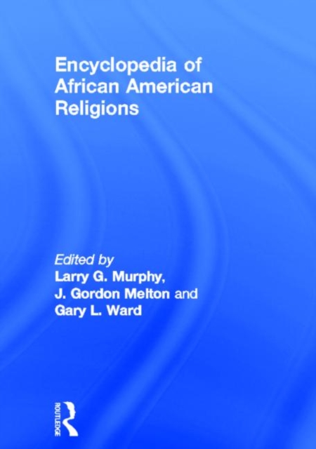 Encyclopedia of African American Religions, Hardback Book