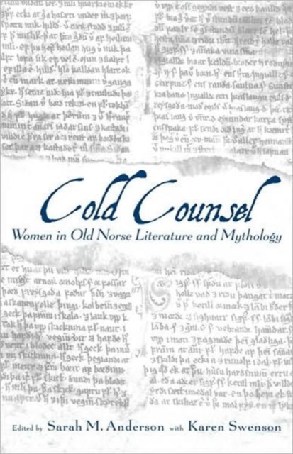 The Cold Counsel : The Women in Old Norse Literature and Myth, Hardback Book