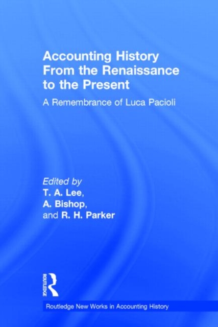 Accounting History from the Renaissance to the Present : A Remembrance of Luca Pacioli, Hardback Book
