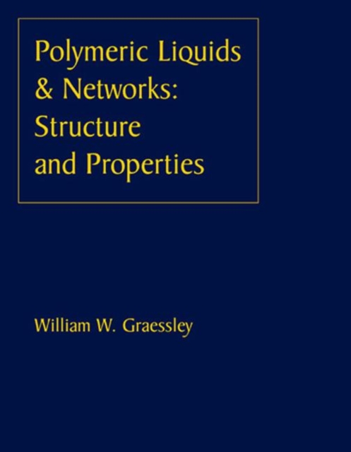 Polymeric Liquids & Networks : Structure and Properties, Hardback Book