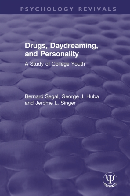Drugs, Daydreaming, and Personality : A Study of College Youth, Paperback / softback Book