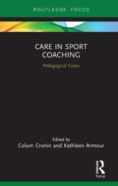 Care in Sport Coaching : Pedagogical Cases, Hardback Book