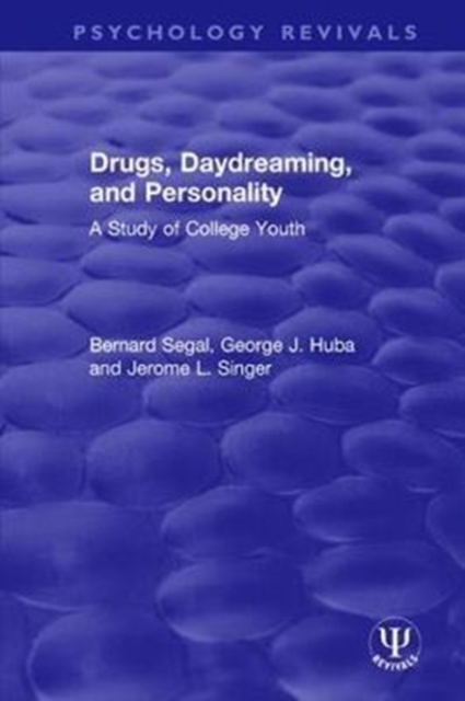 Drugs, Daydreaming, and Personality : A Study of College Youth, Hardback Book