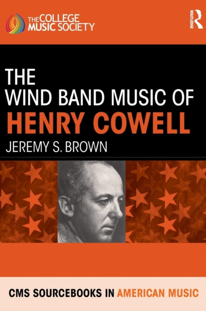 The Wind Band Music of Henry Cowell, Hardback Book