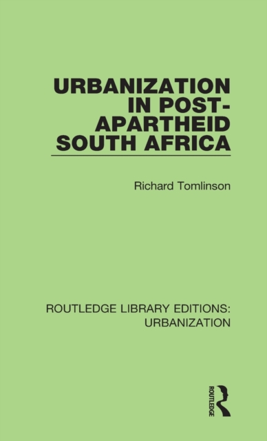 Urbanization in Post-Apartheid South Africa, Hardback Book
