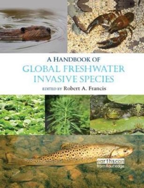 A Handbook of Global Freshwater Invasive Species, Paperback / softback Book