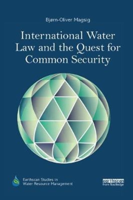 International Water Law and the Quest for Common Security, Paperback / softback Book