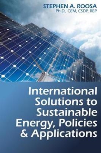 International Solutions to Sustainable Energy, Policies and Applications, Hardback Book