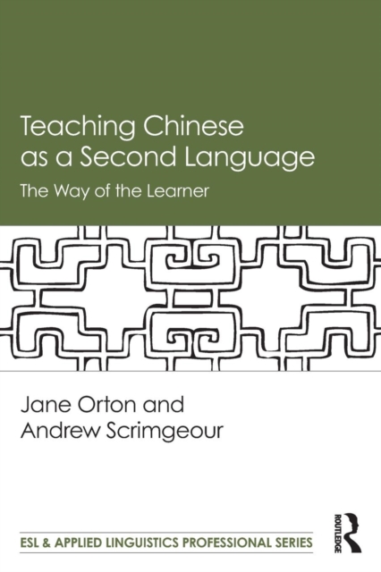 Teaching Chinese as a Second Language : The Way of the Learner, Paperback / softback Book