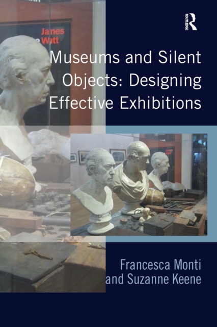 Museums and Silent Objects: Designing Effective Exhibitions, Paperback / softback Book
