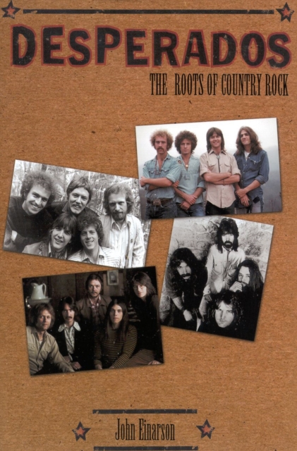 Desperados : The Roots of Country Rock, Paperback / softback Book
