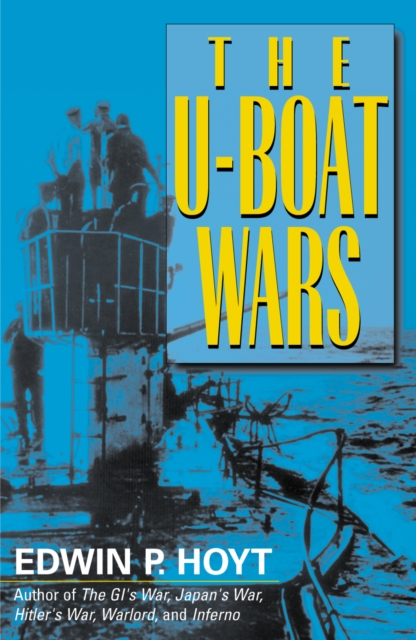 The U-Boat Wars, Paperback / softback Book