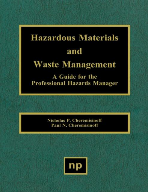Hazardous Materials and Waste Management : A Guide for the Professional Hazards Manager, PDF eBook