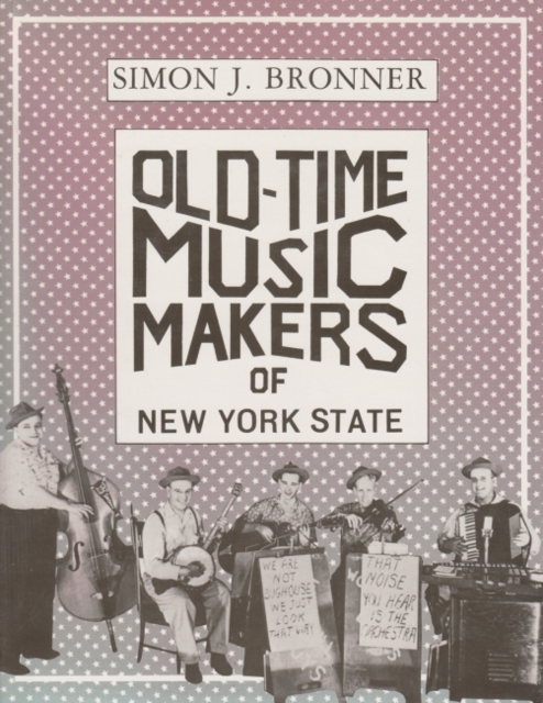 Old-Time Music Makers of New York State, Hardback Book