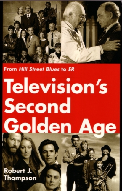 Television's Second Golden Age : From Hill Street Blues to ER, Paperback / softback Book