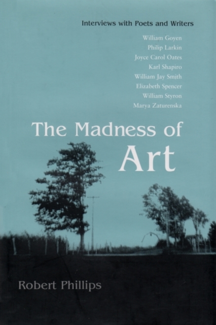 Madness of Art : Interviews with Poets and Writers, Hardback Book