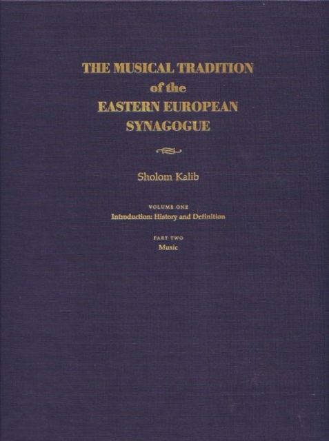 Musical Tradition of the Eastern European Synagogue : Volume 1: History and Definition, Hardback Book