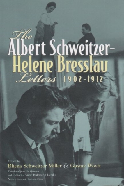 The Albert Schweitzer - Helene Bresslau Letters, 1902-1912, Hardback Book