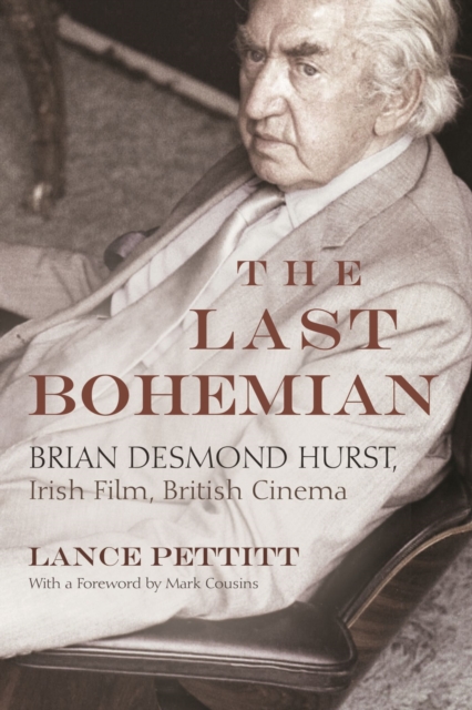 The Last Bohemian : Brian Desmond Hurst, Irish Film, British Cinema, Paperback / softback Book