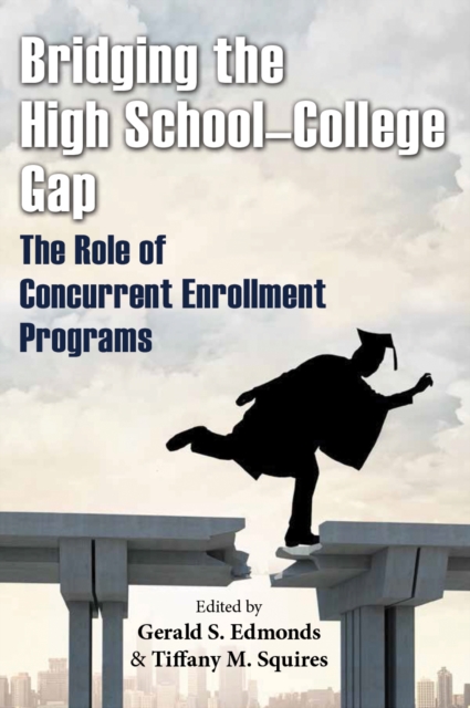 Bridging the High School-College Gap : The Role of Concurrent Enrollment Programs, EPUB eBook