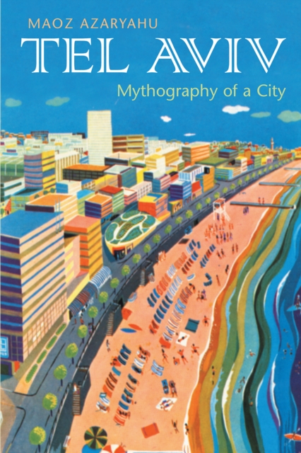 Tel Aviv : Mythography of a City, EPUB eBook