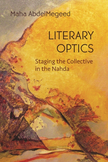 Literary Optics : Staging the Collective in the Nahda, PDF eBook