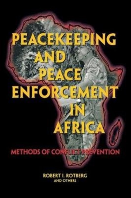 Peacekeeping and Peace Enforcement In Africa : Methods of Conflict Prevention, Paperback / softback Book