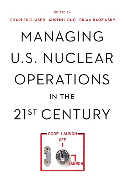 Managing U.S. Nuclear Operations in the 21st Century, Paperback / softback Book