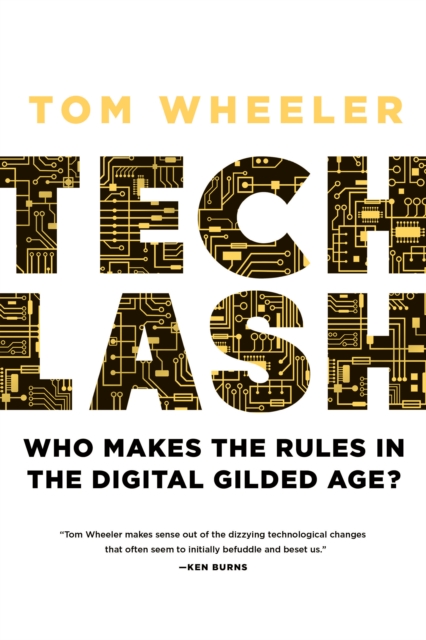 Techlash : Who Makes the Rules in the Digital Gilded Age?, Hardback Book