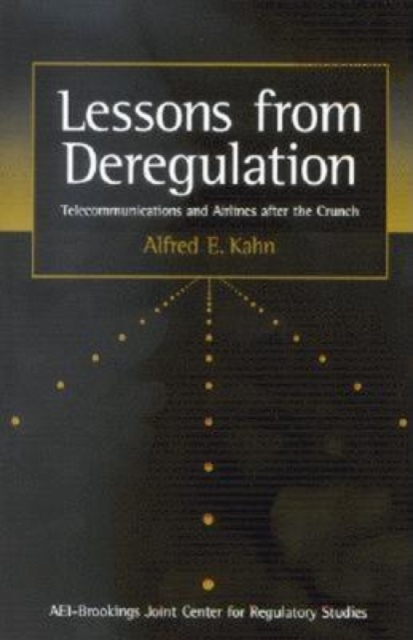 Lessons from Deregulation : Telecommunications and Airlines after the Crunch, Paperback / softback Book