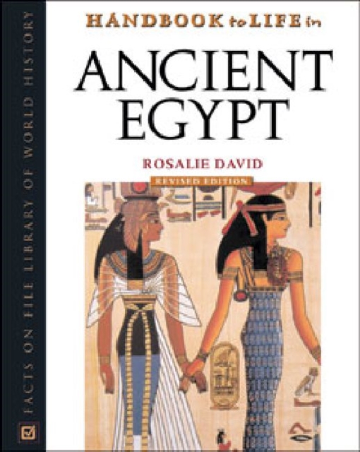 Handbook to Life in Ancient Egypt : Revised Edition, Hardback Book